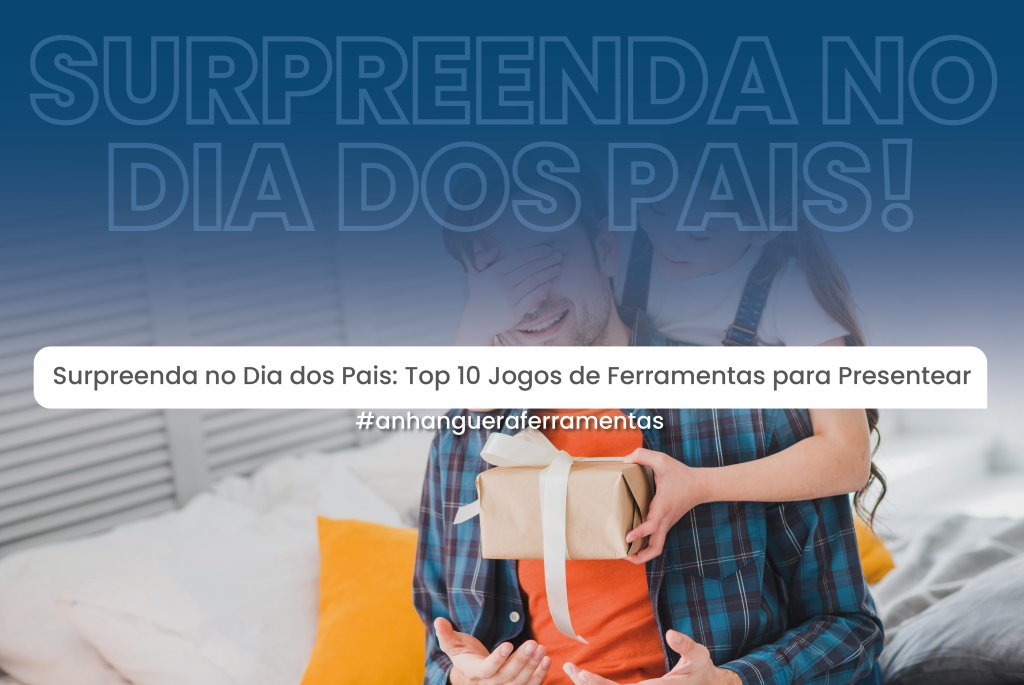 Surpreenda no Dia dos Pais: Top 10 Jogos de Ferramentas para Presentear