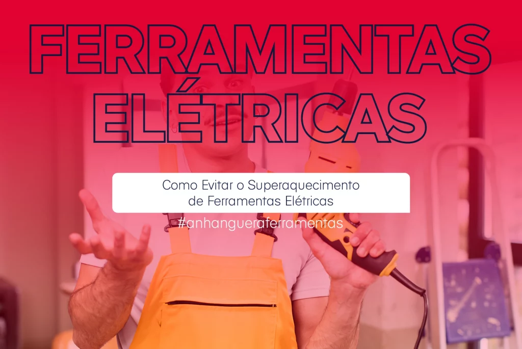 Como evitar o superaquecimento de ferramentas elétricas